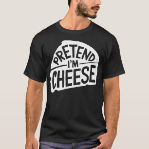Camiseta Costumes de Halloween Adultos Fingem que sou queij