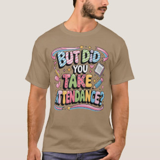 Camiseta Cota da Secretária Escolar Mas Você Fez a Chamada 