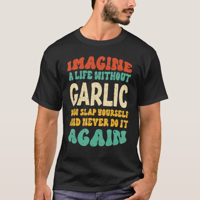 Camiseta Cota De Alho De comida Para O Alho (Frente)