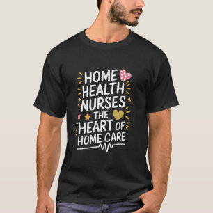 Camiseta Cota de Enfermeira de Cuidados de Saúde Domiciliar