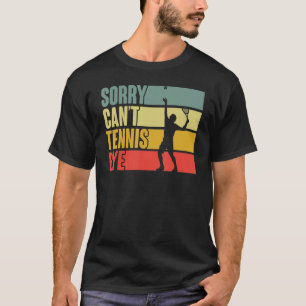 Camiseta Cota Sarcástica do Jogador de tênis, Desculpe não 