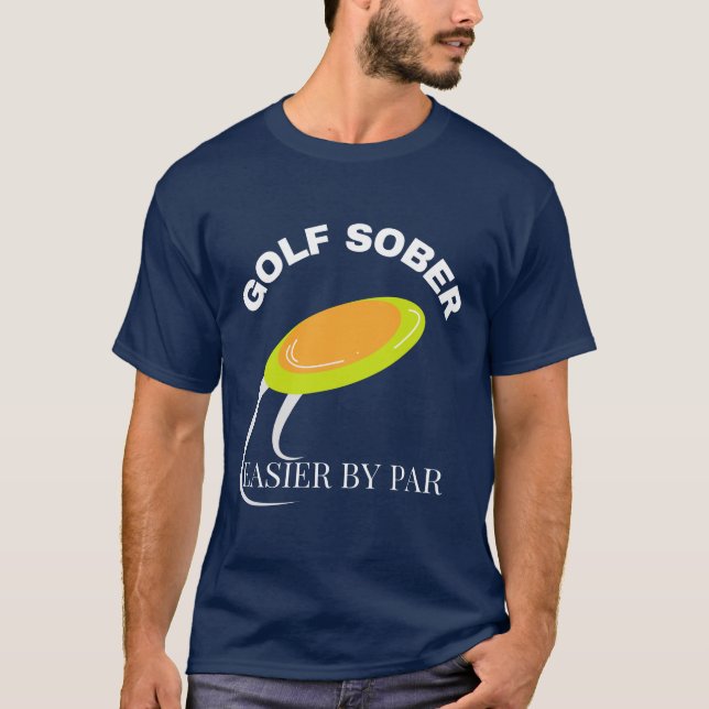 Camiseta Cotação de Golf Sober Engraçado do Disco (Frente)