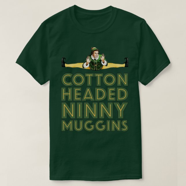 Camiseta Cotton Headed Ninny Muggins (Frente do Design)