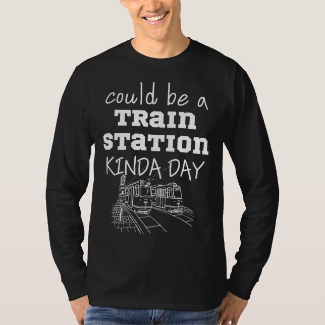 Camiseta Could Be A Train Station Kinda Day (Frente)