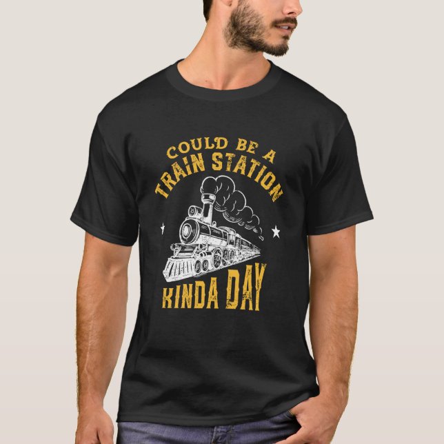 Camiseta Could Be A Train Station Kinda Day (Frente)