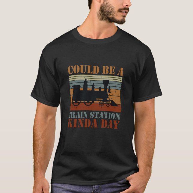 Camiseta Could Be A Train Station Kinda Day Train Model Tra (Frente)