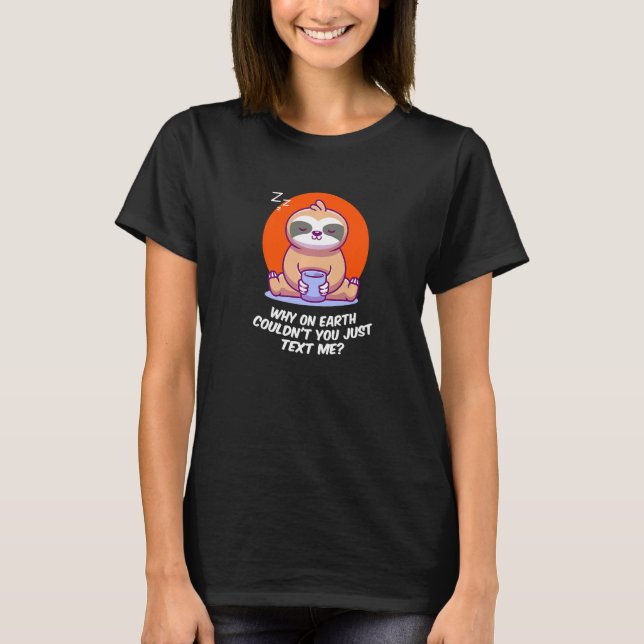 Camiseta Couldnt You Just Text Me Introvert Friends Antisoc (Frente)