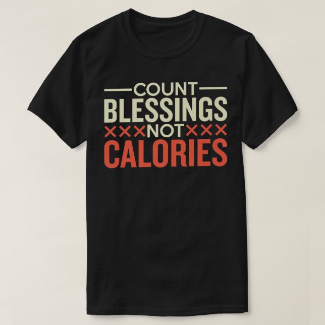 Camiseta Count Blessings Not Calories Baking  (Frente do Design)