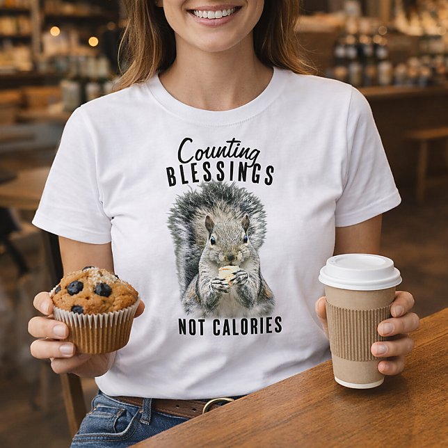 Camiseta Counting Blessings Not Calories Funny Squirrel (Counting blessings Not calories, funny squirrel Christian )