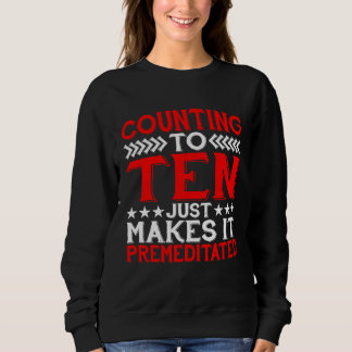 Camiseta Counting To Ten Just Makes It Premeditated