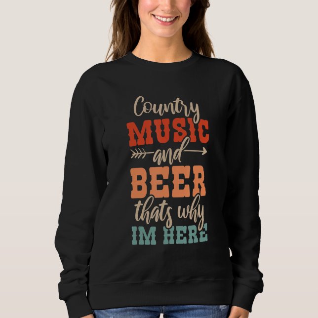 Camiseta Country Music And Beer Thats Why Im Here 1 (Frente)