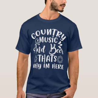 Camiseta Country music and beer thats why im here vintage