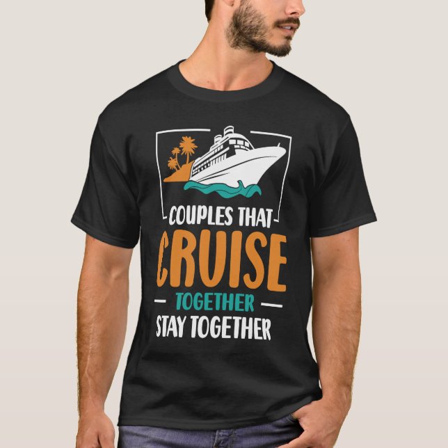 Camiseta Couples That Cruise Together Stay Together Cruisin (Frente)
