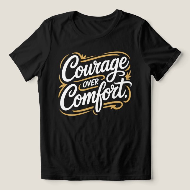 Camiseta Courage Over Comfort Calligraphy Tee (Design frontal)