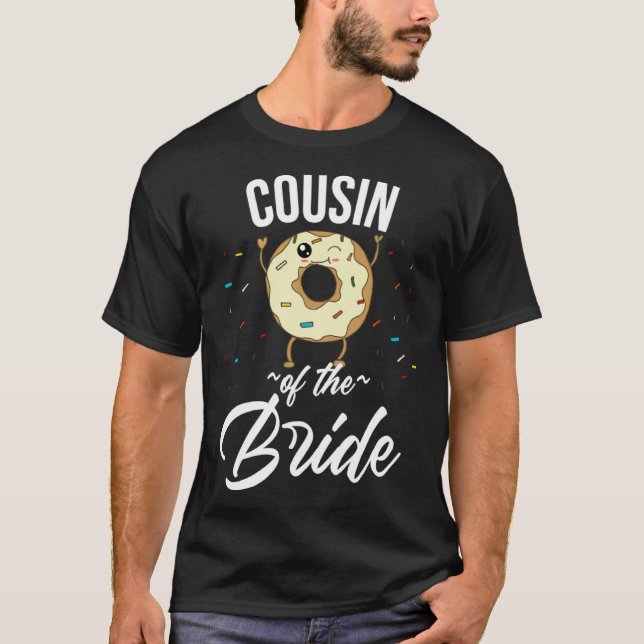 Camiseta Cousin of the Bride  Donut Wedding Bridal Shower B (Frente)