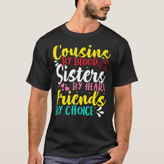 Camiseta Cousins By Blood  Sisters By Heart  Friends By Cho (Frente)