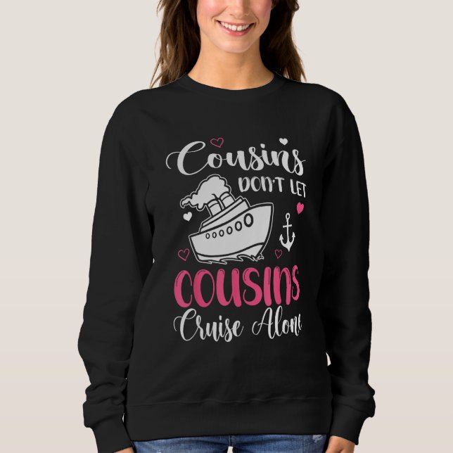 Camiseta Cousins Don t Let Cousins Cruise Alone  Girls Trip (Frente)