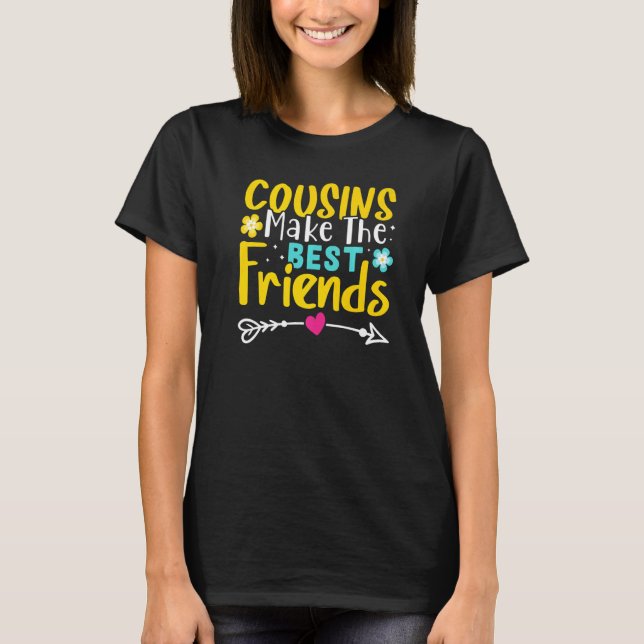 Camiseta Cousins Make The Best Friends  (Frente)