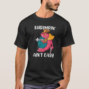 Camiseta Cow Boy Shrimpin 'Ain't Easy Camarão Prawn Premium