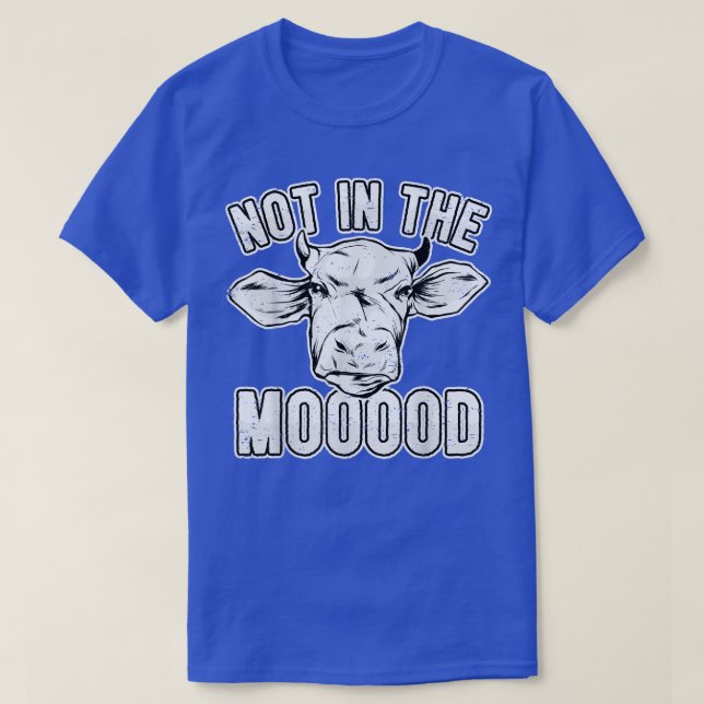 Camiseta Cow Lover Cattle Farmer  Not In The Mooood  Pun Co (Frente do Design)