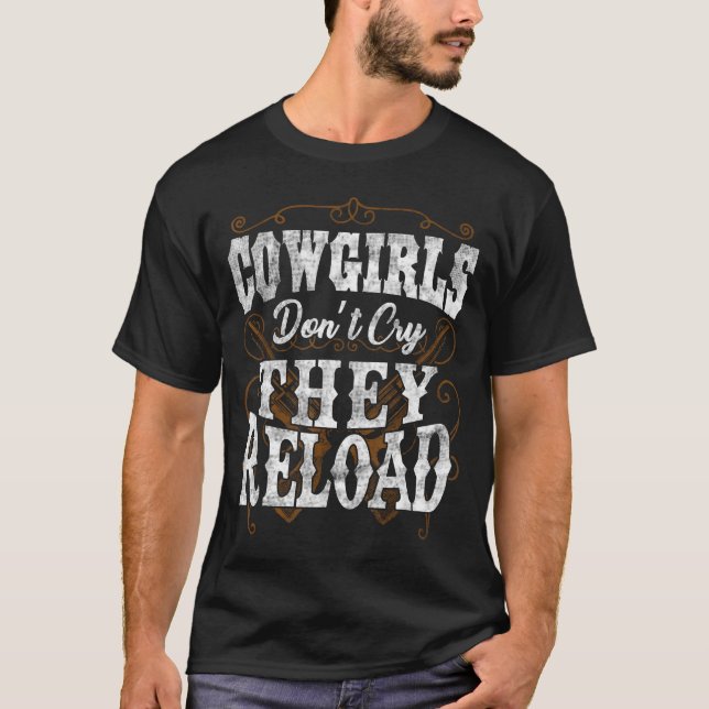 Camiseta Cowgirls Don't Cry They Reload  (Frente)