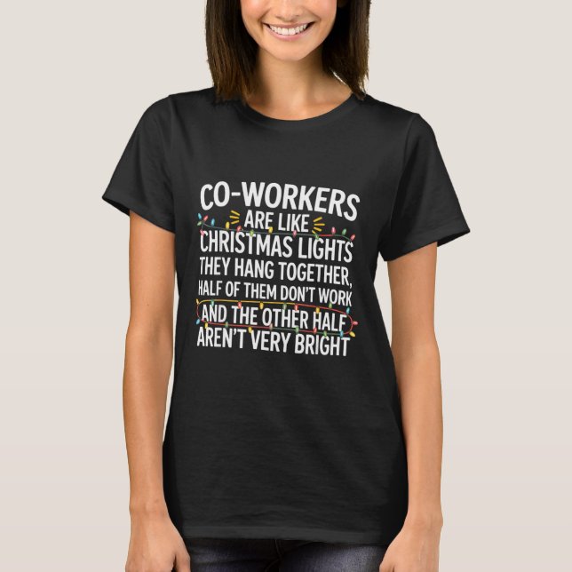 Camiseta Coworkers Are Like Christmas Lights They Hang Toge (Frente)