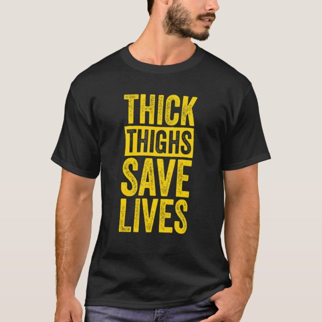 Camiseta Coxas grossas e onduladas salvam vidas (Frente)