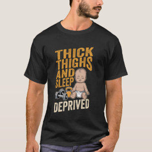 Camiseta Coxas Grossas E Privadas de Sono, É Dia de Perna E