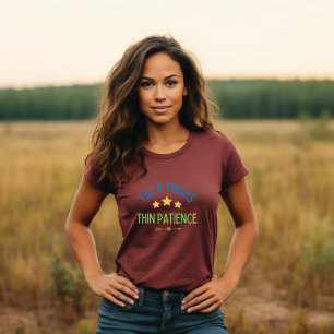Camiseta Coxas grossas, Paciência fina - Sassy e Confiante