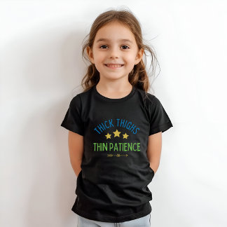 Camiseta Coxas grossas, Paciência fina - Sassy e Confiante