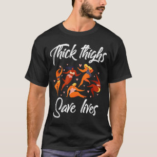 Camiseta Coxas Grossas Salvam Vidas Mulheres Curvilíneas Ta