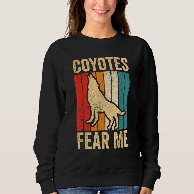 Camiseta Coyote Hunting Coyote Hunter Yote Coyotes Fear Me (Frente)