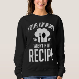 Camiseta Cozinha Sua Opinião Não Estava Na Receita Chefs Co
