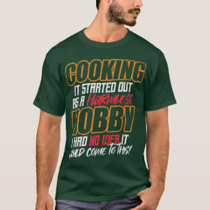 Camiseta COZINHAR Começou como um hobby inofensivo