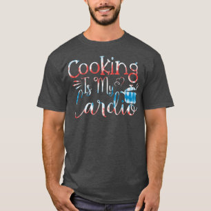 Camiseta Cozinhar de cozinheira de pastelaria é meu cardio