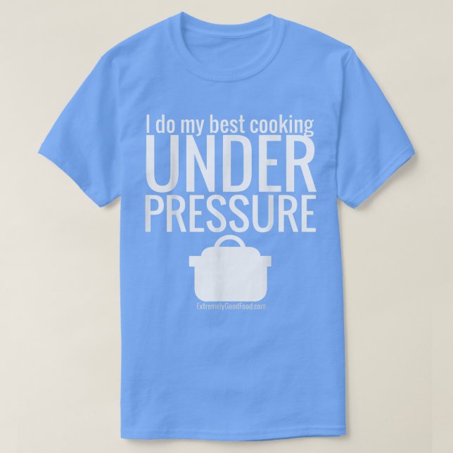 Camiseta Cozinhar de pressão" (Frente do Design)