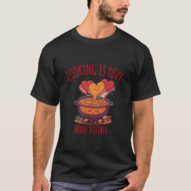 Camiseta Cozinhar É Amor Tornado Visível (Frente)
