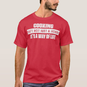 Camiseta Cozinhar É Um Modo De Vida Engraçado Sarcasmo