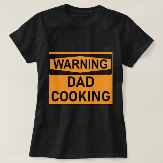 Camiseta Cozinhar Engraçado Pai De Advertência Engraçado Pe (Frente do Design)