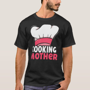 Camiseta Cozinhar Mãe Hobby Cozinha Cozinha Mamãe Mamãe Mãe