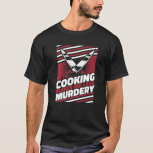 Camiseta Cozinhar me torna menos chef assassino