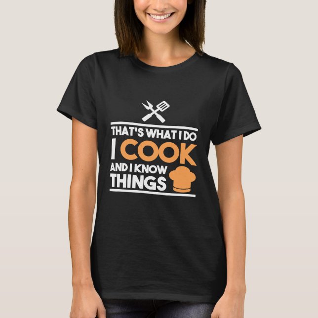 Camiseta Cozinhe Isso Que Eu Faço E Eu Sei Coisas (Frente)