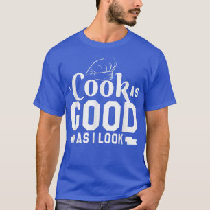 Camiseta cozinho tão bem quanto parece cozinhar423