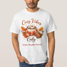 Camiseta Cozy Vibes Only – Sweater Weather Forever Cute Win