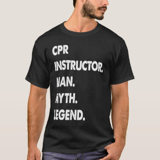 Camiseta CPR Instructor Man Myth Legend