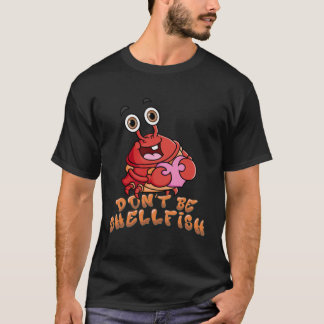 Camiseta Crab  Red Lobster Don t Be Shellfish Halloween