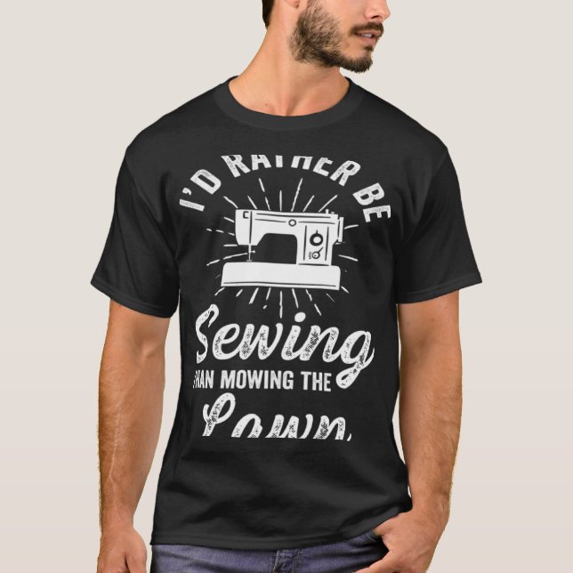Camiseta Crafting Dad Crafter Sewing I d Rather (Frente)