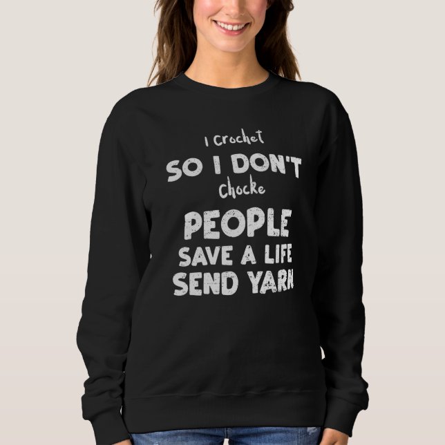 Camiseta Crafting I Crochet So I Don't Chocke People Save   (Frente)