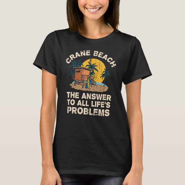 Camiseta Crane Beach responde a todos os problemas da vida. (Frente)