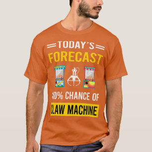 Camiseta Crane de Máquina de Garra de Previsão de Hoje